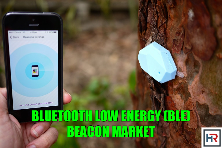 Bluetooth Low Energy(BLE) Beacon Market Chain Structure Analysis and Development Overview Report to 2017-2022