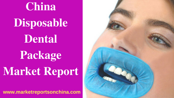 China Disposable Dental Package Cost analysis , Strategy and Factor 2018