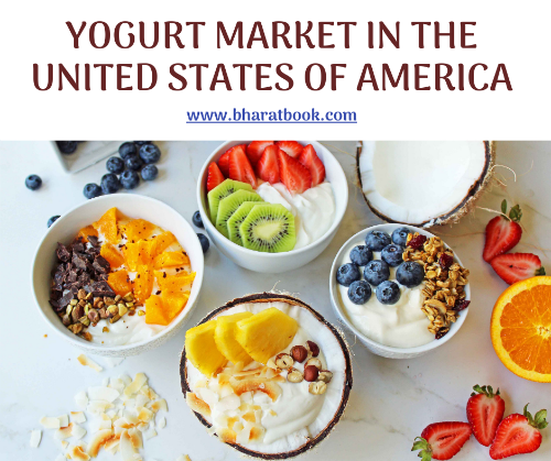 Yogurt (Dairy & Soy Food) Market in the United States of America: Size, Outlook, Trend and Forecast 2022
