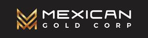 Mexican Gold Announces Closing of $4 Million Non-Brokered Private Placement