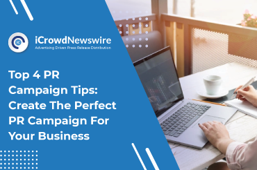 Top 4 PR Campaign Tips Create the Perfect PR Campaign for Your Business