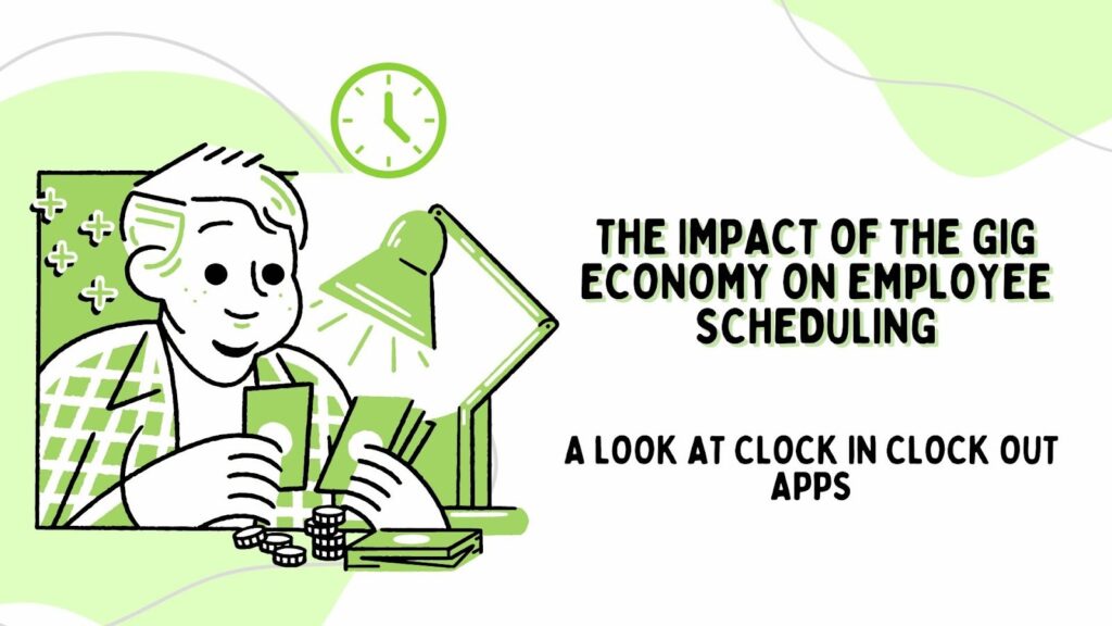 The Impact of the Gig Economy on Employee Scheduling 91261