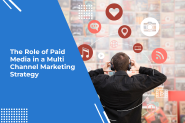 The Role of Paid Media in a Multi Channel Marketing Strategy 50024