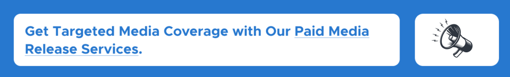 Get Targeted Media Coverage with Our Paid Media Release Services._13130