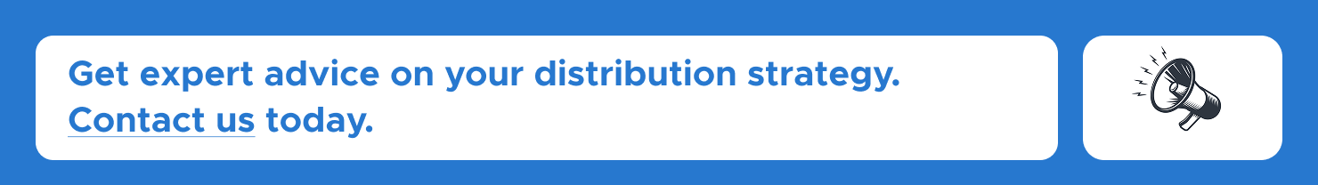 Get expert advice on your distribution strategy. Contact us today._76726